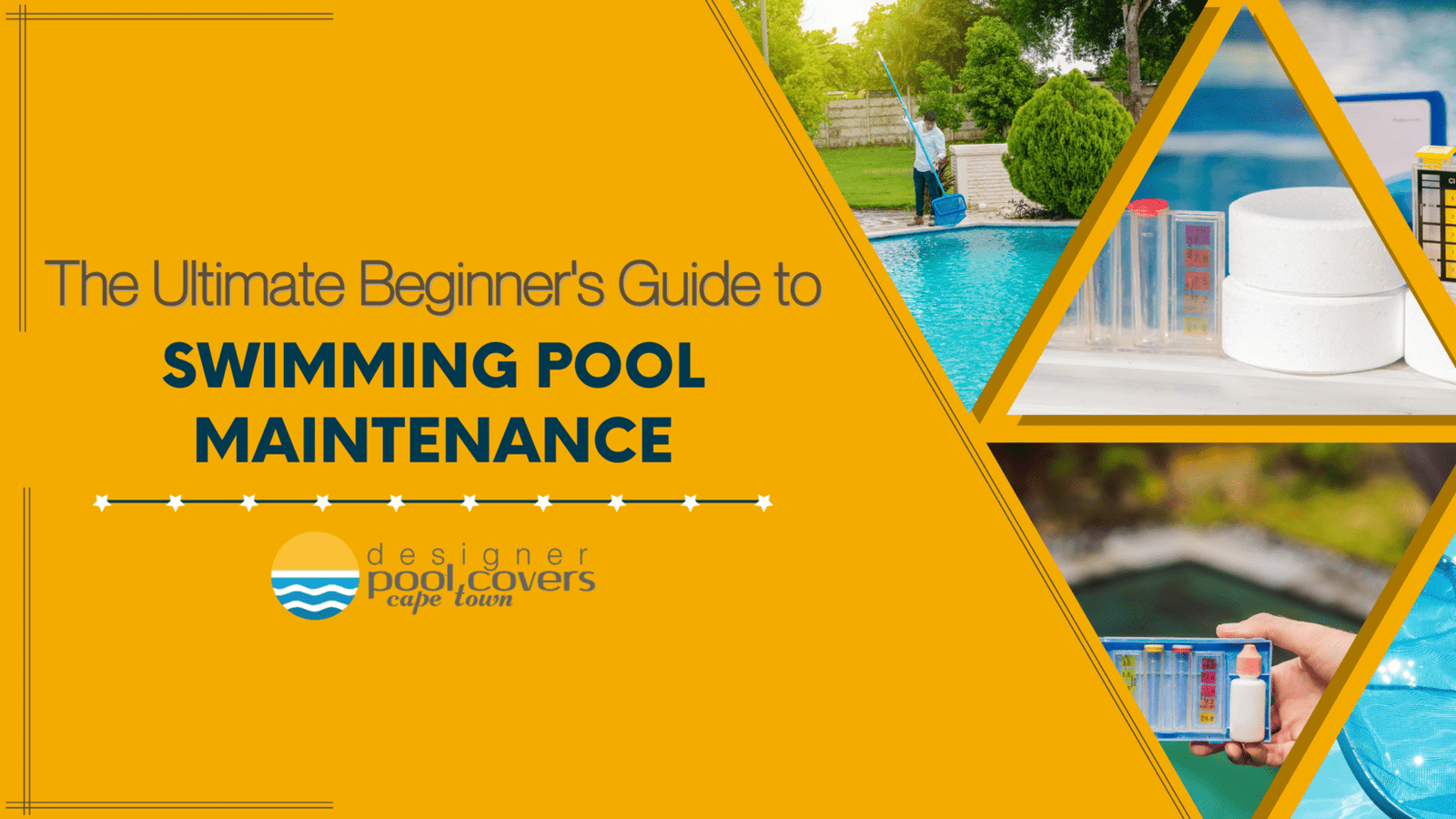 The ultimate beginner's guide to pool covers and swimming pool maintenance.