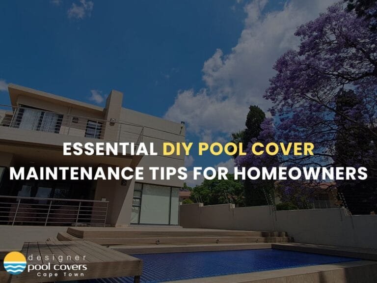 Modern house with a pool and trees, featuring text: "Essential DIY Pool Cover Installation and Maintenance Tips for Homeowners." Logo for Designer Pool Covers Cape Town at the bottom.