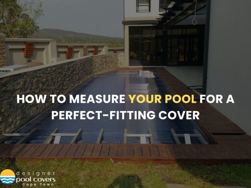 Outdoor pool with a fitted cover, surrounded by a wooden deck and stone wall, with text overlay about measuring swimming pool dimensions for custom pool covers.