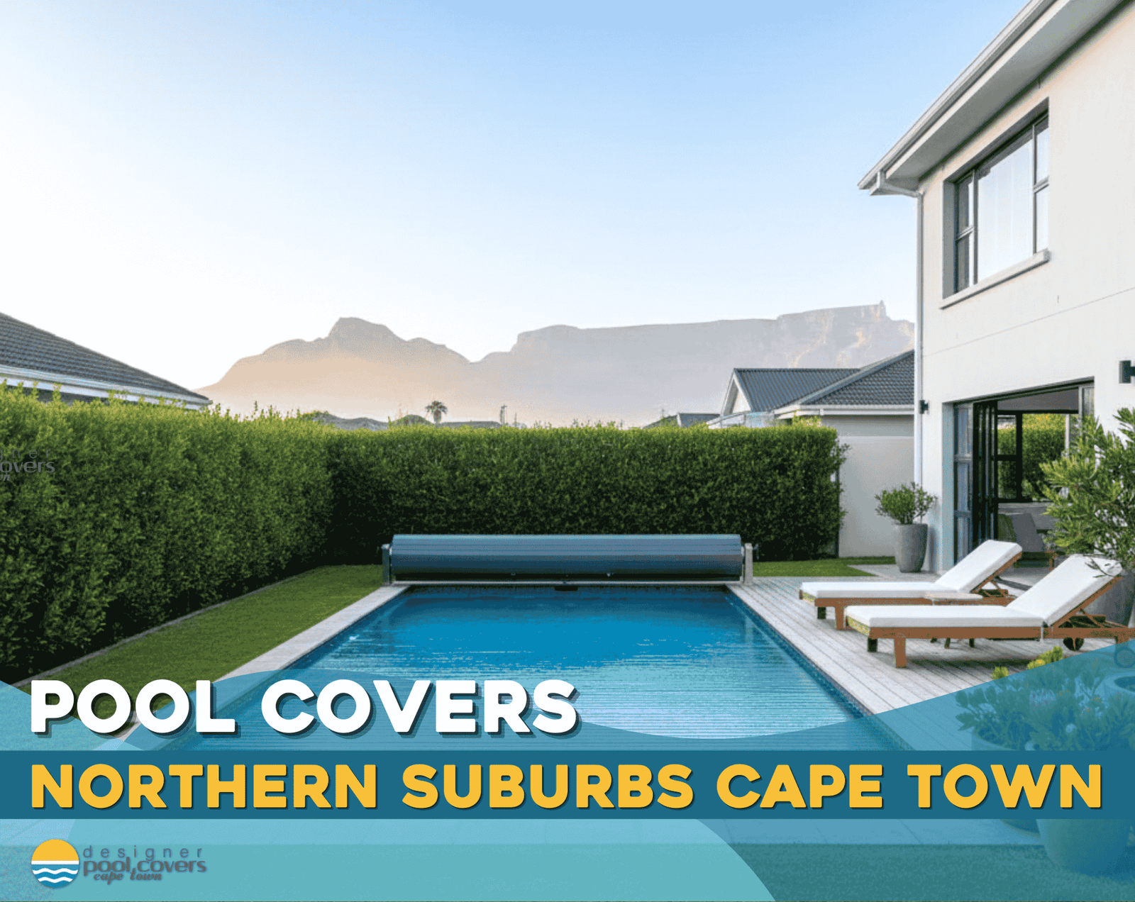 A modern backyard pool with a cover, lounge chairs, and mountain views, advertising pool covers in Northern Suburbs Cape Town.